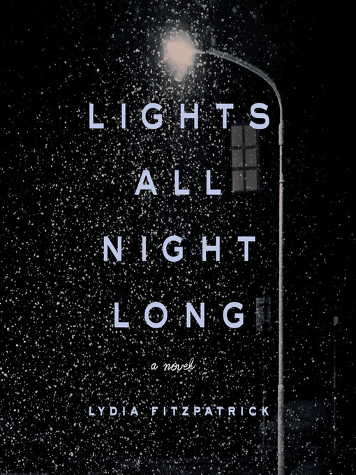 Title details for Lights All Night Long by Lydia Fitzpatrick - Available